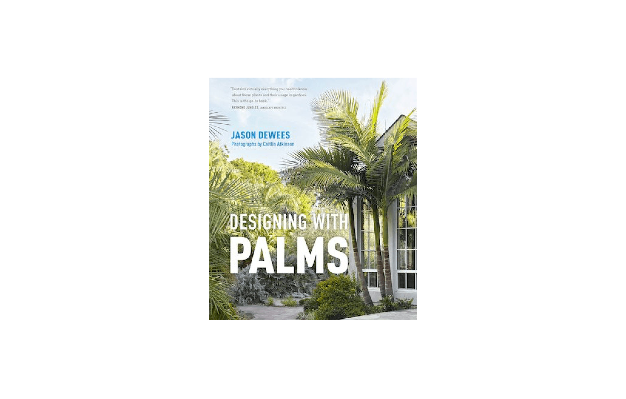 Required Reading: Designing With Palms - Gardenista